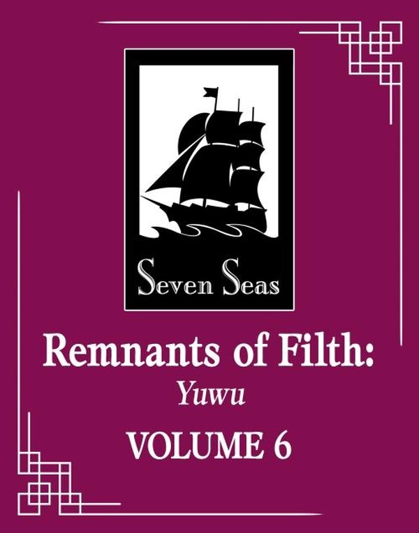 REMNANTS OF FILTH: YUWU (NOVEL) VOL. 6