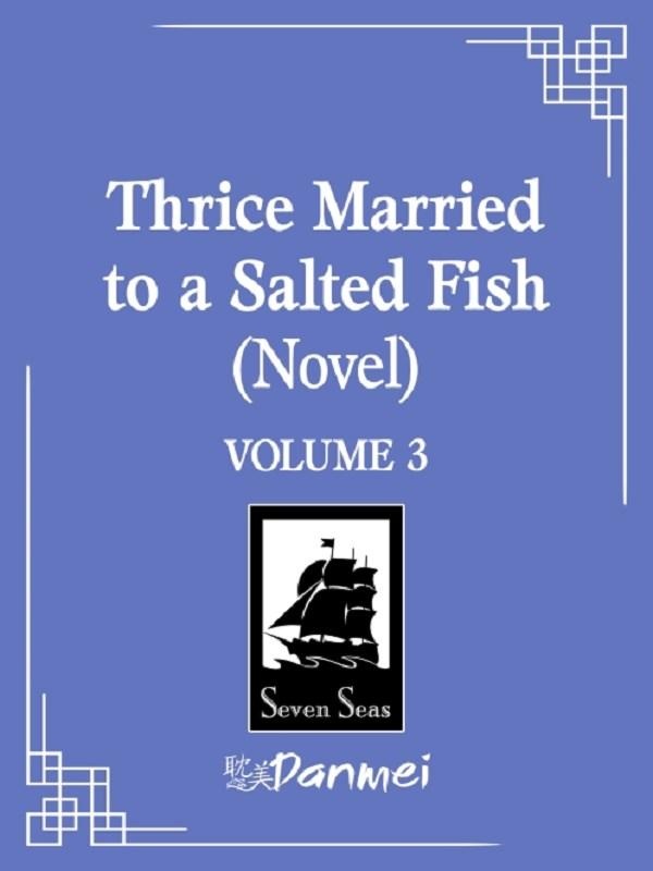 THRICE MARRIED TO A SALTED FISH (NOVEL) VOL. 3
