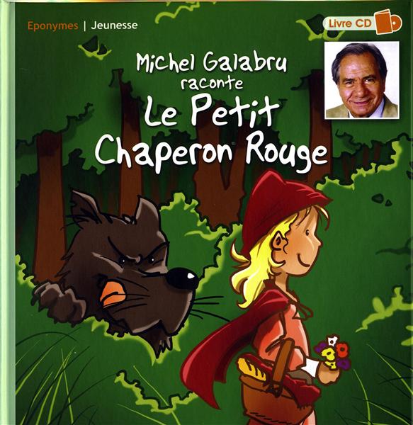MICHEL GALABRU RACONTE LE PETIT CHAPERON ROUGE