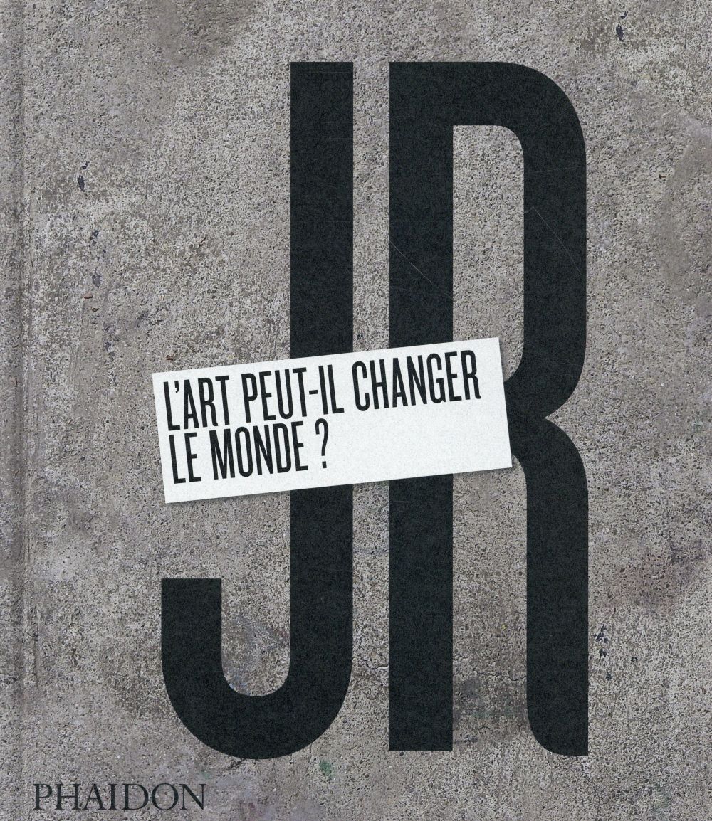 JR L'ART PEUT-IL CHANGER LE MONDE?