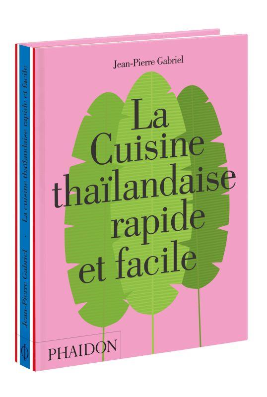 LA CUISINE THAILANDAISE RAPIDE ET FACILE