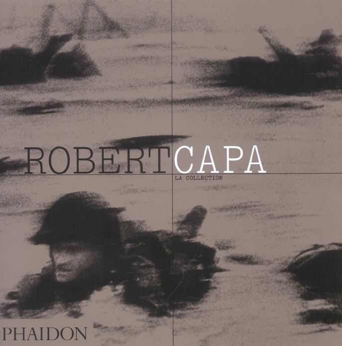 ROBERT CAPA, LA COLLECTION