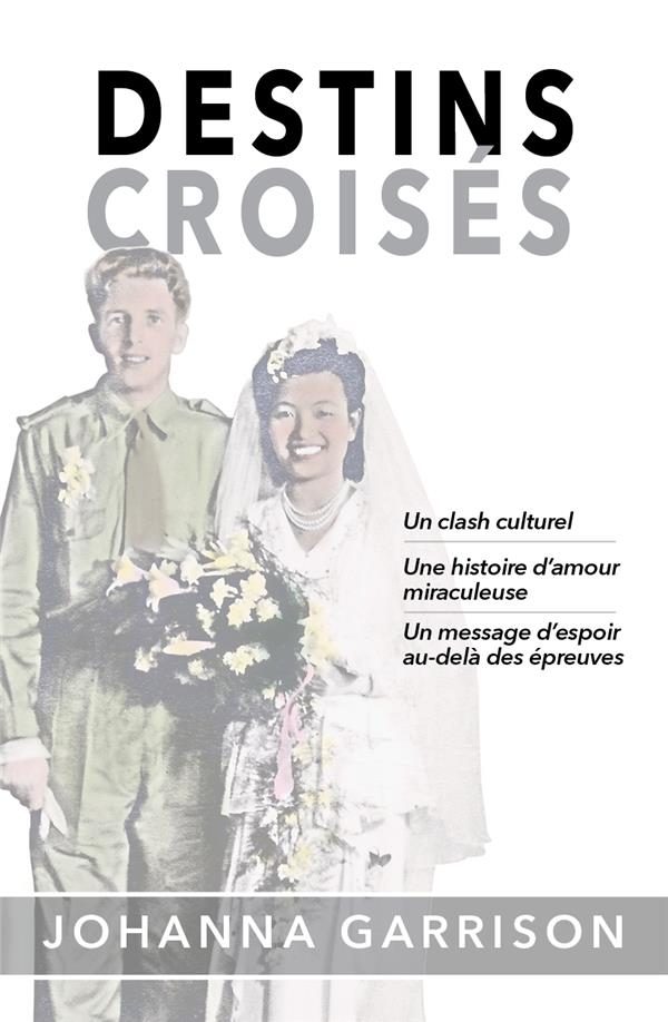 DESTINS CROISES - UN CLASH CULTUREL - UNE HISTOIRE D'AMOUR MIRACULEUSE - UN MESSAGE D'ESPOIR AU-DELA