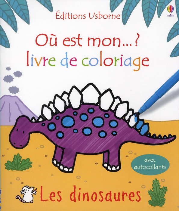 LES DINOSAURES - OU EST MON...? LIVRE DE COLORIAGE