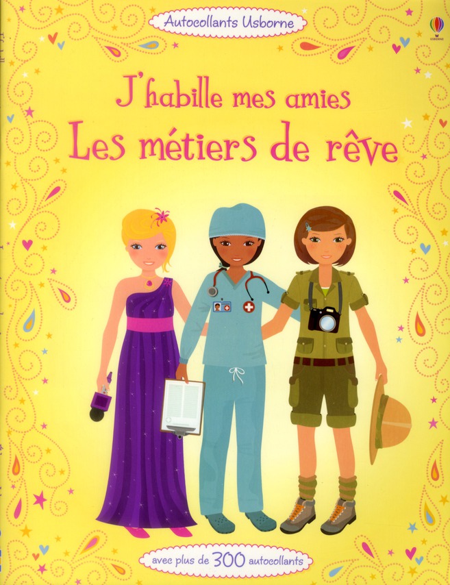 J'HABILLE MES AMIES - LES METIERS DE REVE - AUTOCOLLANTS USBORNE