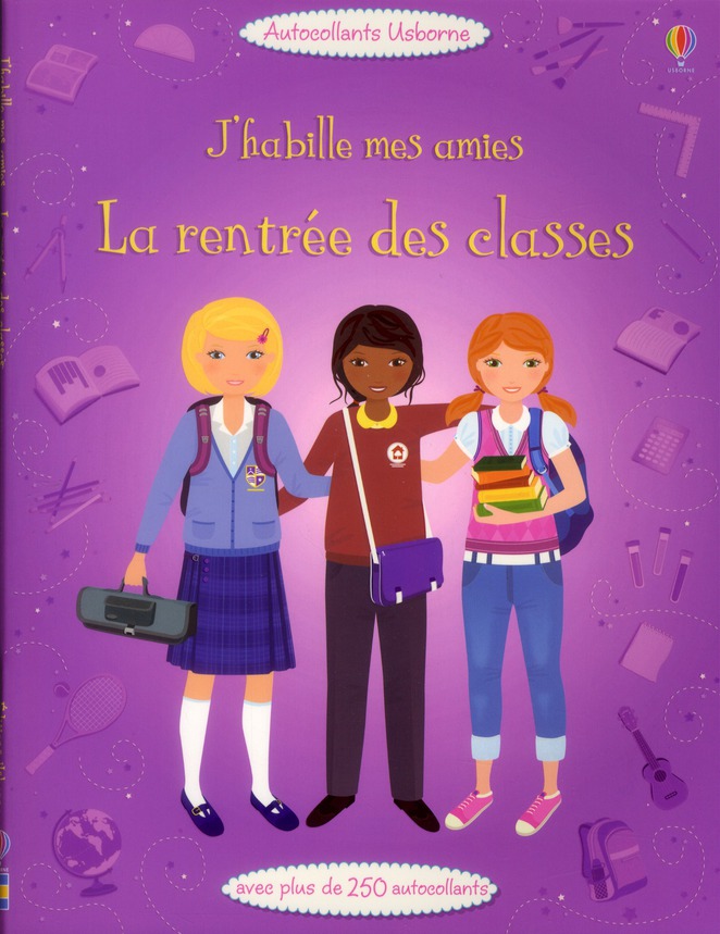 J'HABILLE MES AMIES - LA RENTREE DES CLASSES - AUTOCOLLANTS USBORNE