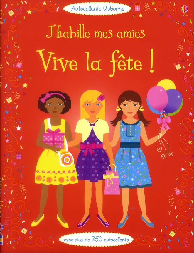 J'HABILLE MES AMIES - VIVE LA FETE ! - AUTOCOLLANTS USBORNE