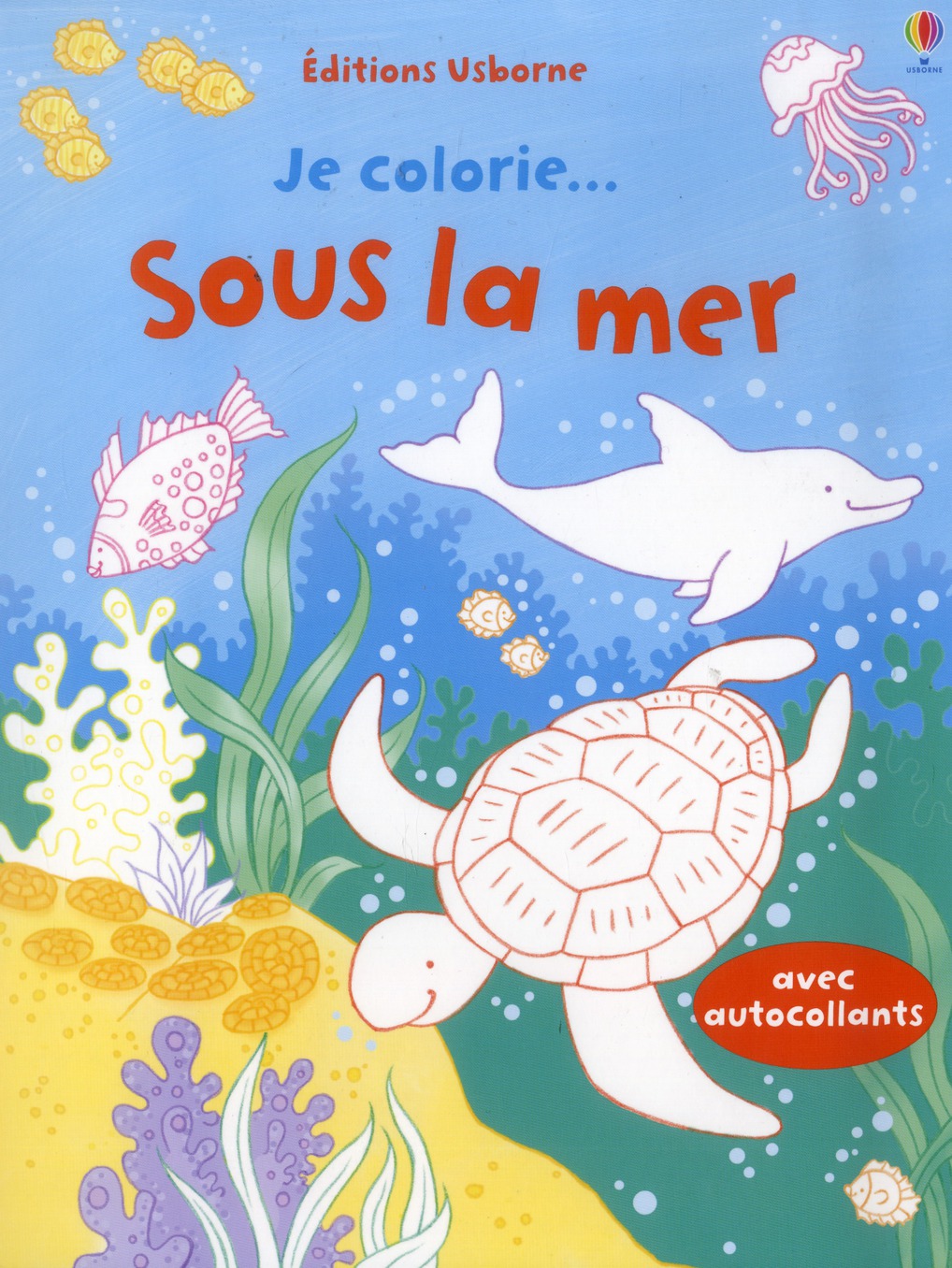 JE COLORIE... SOUS LA MER - AVEC AUTOCOLLANTS