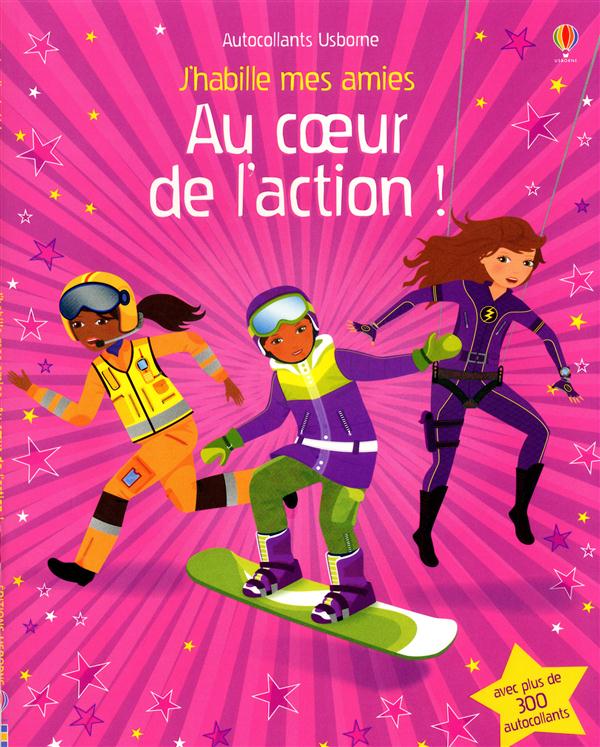 J'HABILLE MES AMIES : AU COEUR DE L'ACTION ! - AUTOCOLLANTS USBORNE