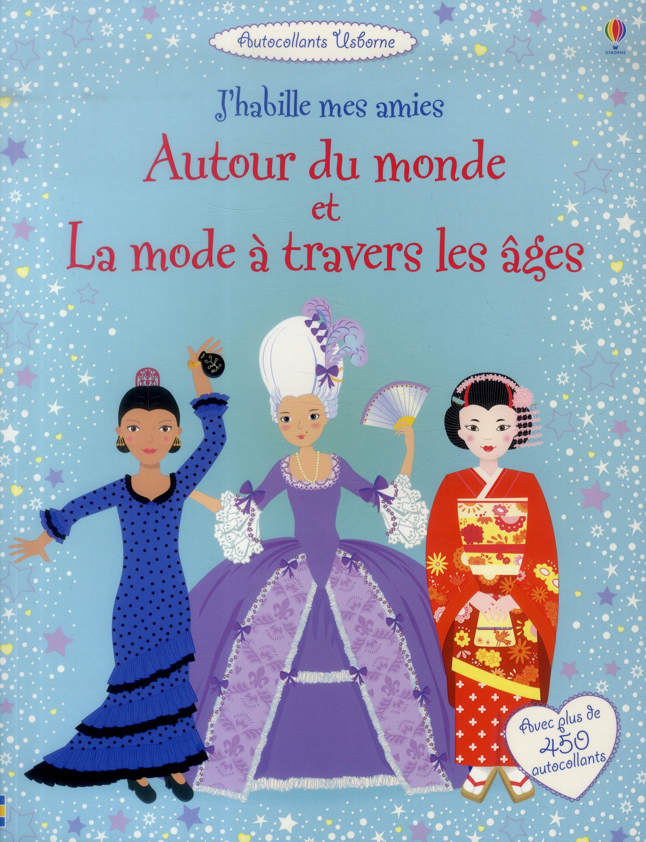 J'HABILLE MES AMIES - AUTOUR DU MONDE ET LA MODE A TRAVERS LES AGES - AUTOCOLLANTS USBORNE