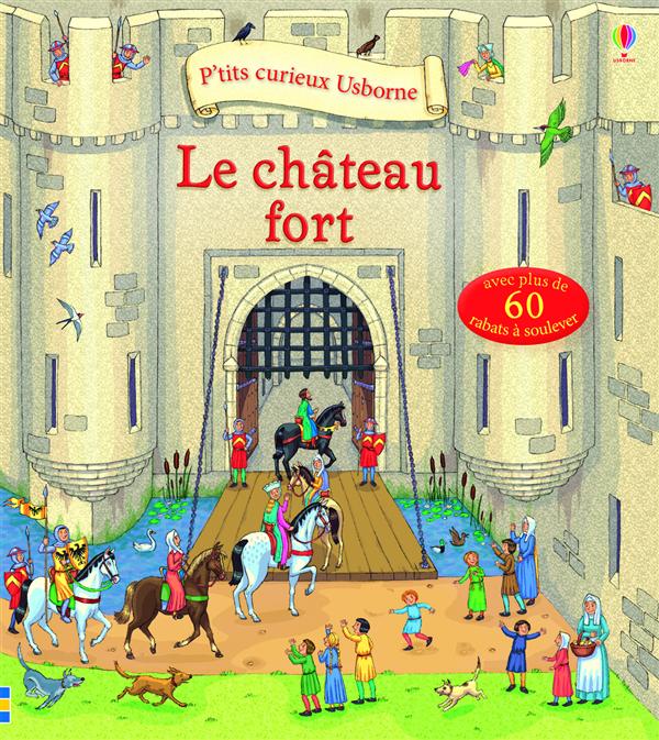 LE CHATEAU FORT - P'TITS CURIEUX USBORNE