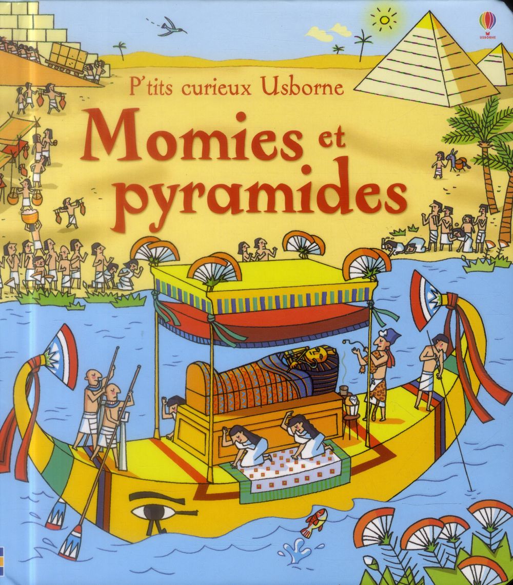 MOMIES ET PYRAMIDES - P'TITS CURIEUX USBORNE