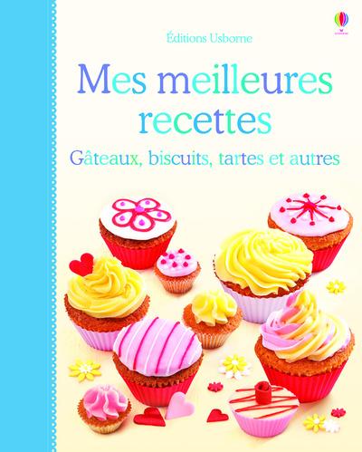 MES MEILLEURES RECETTES - GATEAUX, BISCUITS, TARTES ET AUTRES