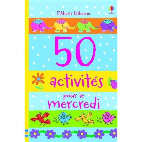 50 ACTIVITES POUR LE MERCREDI