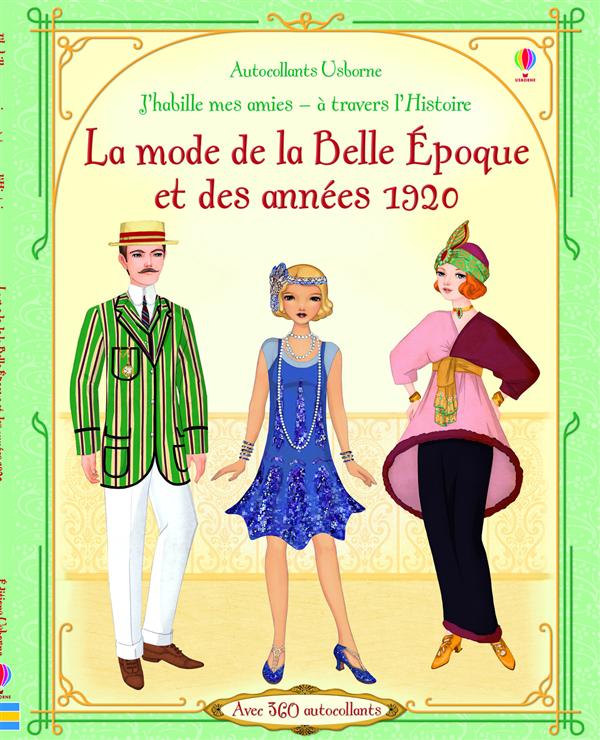 J'HABILLE MES AMIES A TRAVERS L'HISTOIRE : LA MODE DE LA BELLE EPOQUE ET DES ANNEES 1920
