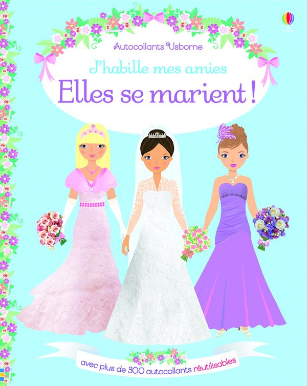 J'HABILLE MES AMIES - ELLES SE MARIENT ! - AUTOCOLLANTS USBORNE