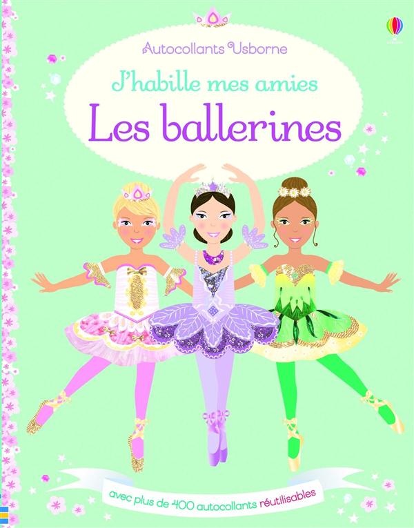 J'HABILLE MES AMIES - LES BALLERINES - AUTOCOLLANTS USBORNE