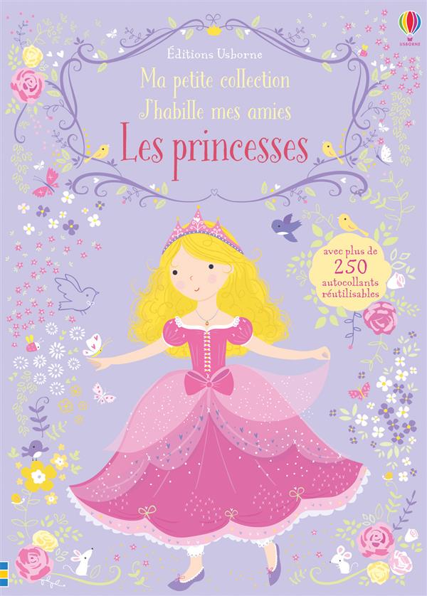 J'HABILLE MES AMIES - MA PETITE COLLECTION - LES PRINCESSES