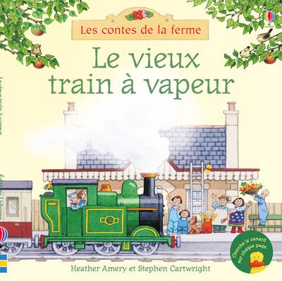 LE VIEUX TRAIN A VAPEUR - LES CONTES DE LA FERME