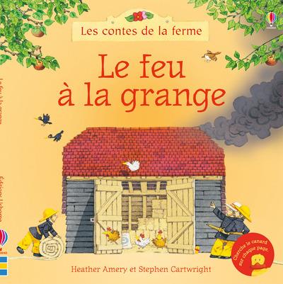 LE FEU A LA GRANGE - LES CONTES DE LA FERME