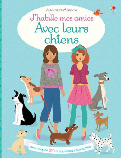 J'HABILLE MES AMIES - AVEC LEURS CHIENS - AUTOCOLLANS USBORNE