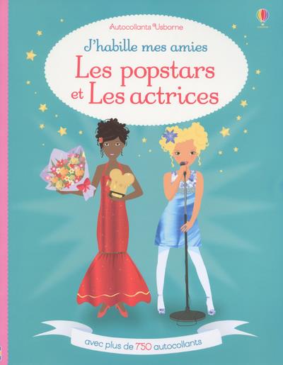 J'HABILLE MES AMIES LES POPSTARS ET LES ACTRICES - AUTOCOLLANTS USBORNE