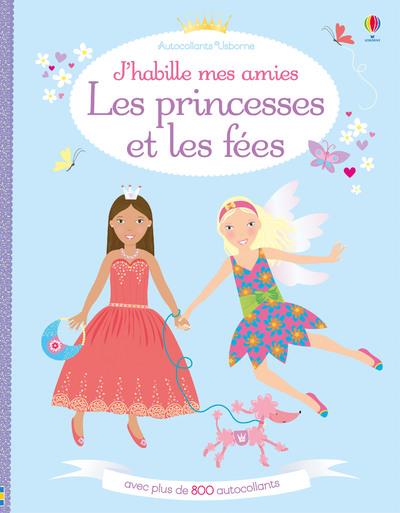 J'HABILLE MES AMIES LES PRINCESSES ET LES FEES