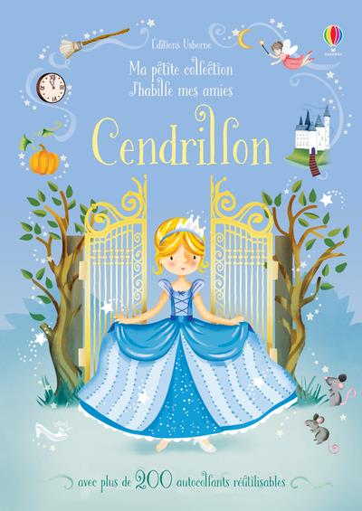 J'HABILLE MES AMIES - MA PETITE COLLECTION - CENDRILLON