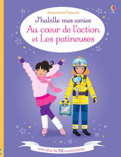 J'HABILLE MES AMIES - AU COEUR DE L'ACTION ET LES PATINEUSES