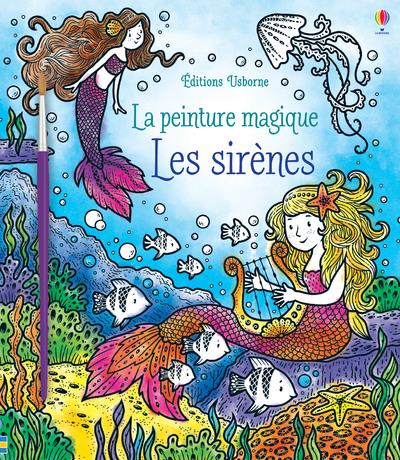 LES SIRENES - LA PEINTURE MAGIQUE