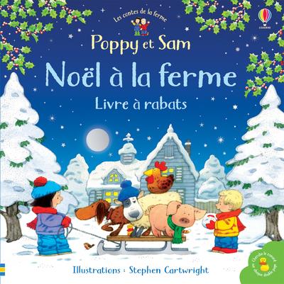 POPPY ET SAM - NOEL A LA FERME - LIVRE A RABATS - LES CONTES DE LA FERME