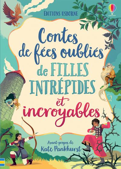 CONTES DE FEES OUBLIES DE FILLES INTREPIDES ET INCROYABLES