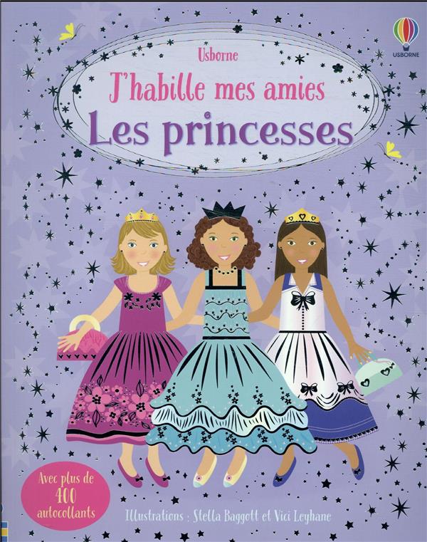 J'HABILLE MES AMIES - LES PRINCESSES - DES 5 ANS