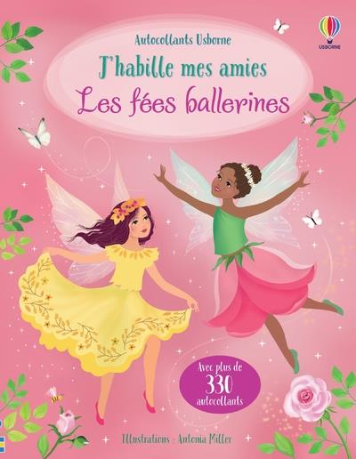 J'HABILLE MES AMIES - LES FEES BALLERINES - DES 5 ANS