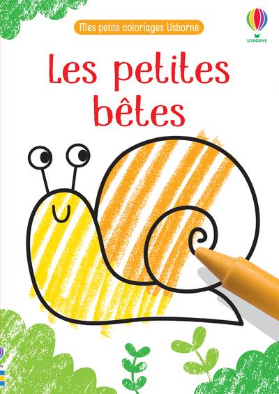 LES PETITES BETES - MES PETITS COLORIAGES USBORNE