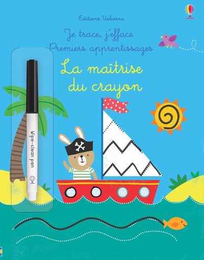 LA MAITRISE DU CRAYON - JE TRACE, J'EFFACE PREMIERS APPRENTISSAGES