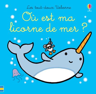 OU EST MA LICORNE DE MER ? - LES TOUT-DOUX USBORNE