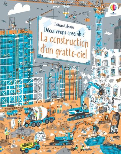 LA CONSTRUCTION D'UN GRATTE-CIEL - DECOUVRONS ENSEMBLE