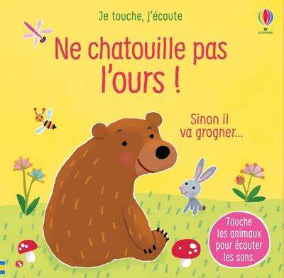 NE CHATOUILLE PAS L'OURS ! - JE TOUCHE, J'ECOUTE