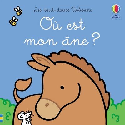 OU EST MON ANE ? - LES TOUT-DOUX USBORNE