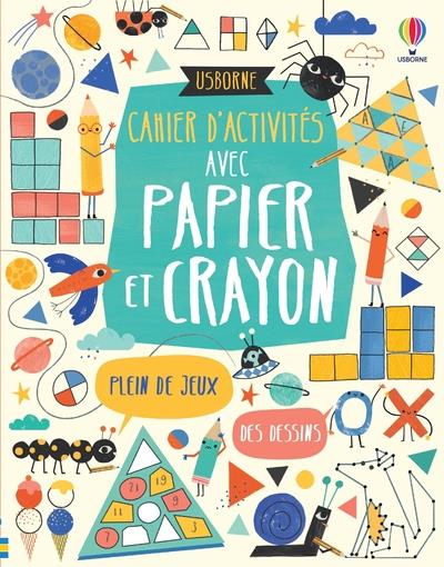 CRAYONS ET PAPIER - CAHIERS D'ACTIVITES