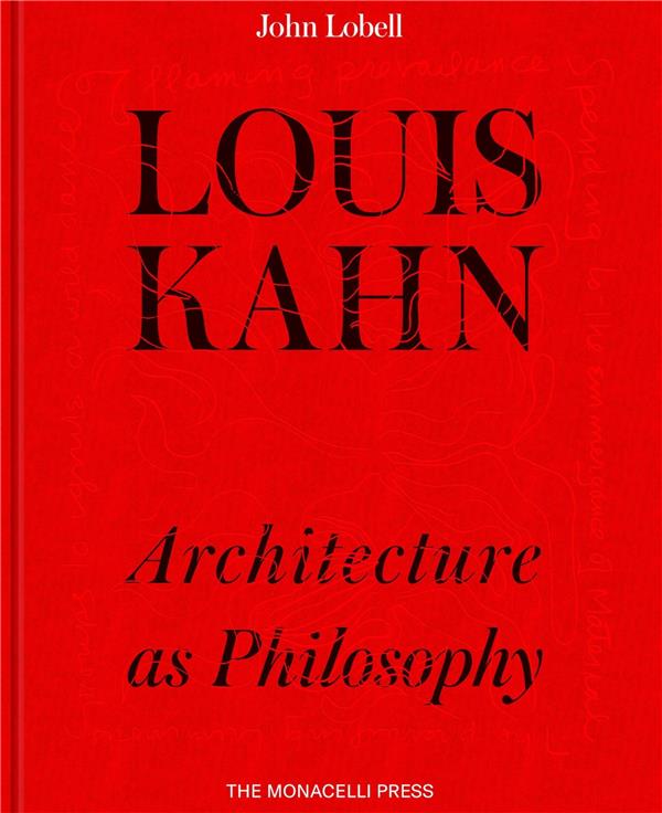 LOUIS KAHN: ARCHITECTURE AS PHILOSOPHY