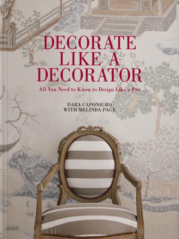 DECORATE LIKE A DECORATOR - ALL YOU NEED TO KNOW TO DESIGN LIKE A PRO - ILLUSTRATIONS, COULEUR
