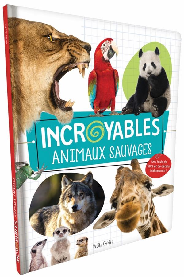 INCROYABLES ANIMAUX SAUVAGES
