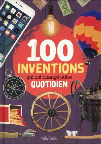 100 INVENTIONS QUI ONT CHANGE NOTRE QUOTIDIEN