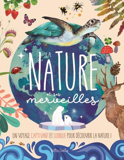 LA NATURE ET SES MERVEILLES - UN VOYAGE CAPTIVANT ET LUDIQUE POUR DECOUVRIR LA NATURE !