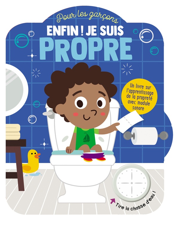 ENFIN ! JE SUIS PROPRE - POUR LES GARCONS - UN LIVRE SUR L'APPRENTISSAGE DE LA PROPRETE AVEC UN MODU