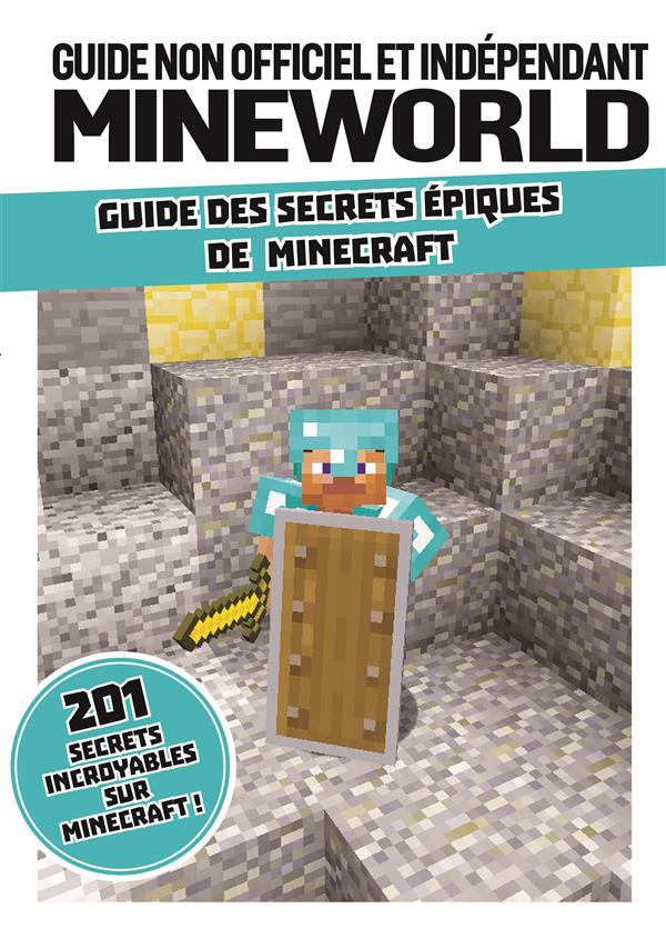 MINECRAFT : LE GUIDE DE TOUS LES SECRETS