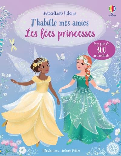 J' HABILLE MES AMIES - LES FEES PRINCESSES - DES 5 ANS