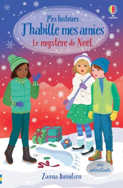 LE MYSTERE DE NOEL - MES HISTOIRES J'HABILLE MES AMIES